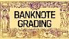 Comprehensive Guide To Banknote Grading How To Grade Banknotes Simplified Grading Tutorial