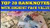 The Largest Value Banknotes In The World Top 20 Banknotes With Highest Face Value Compared To Usd